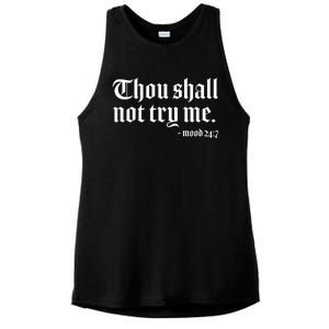 Thou Shall Not Try Me Mood 24:7  Ladies PosiCharge Tri-Blend Wicking Tank