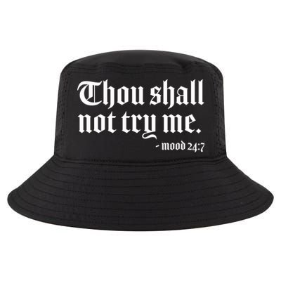 Thou Shall Not Try Me Mood 24:7  Cool Comfort Performance Bucket Hat