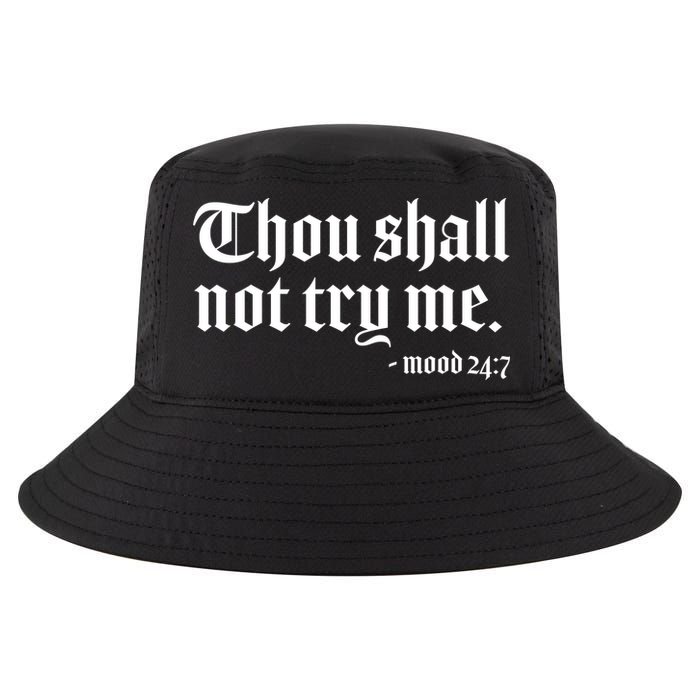 Thou Shall Not Try Me Mood 24:7  Cool Comfort Performance Bucket Hat