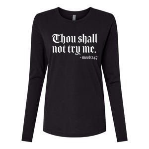 Thou Shall Not Try Me Mood 24:7  Womens Cotton Relaxed Long Sleeve T-Shirt