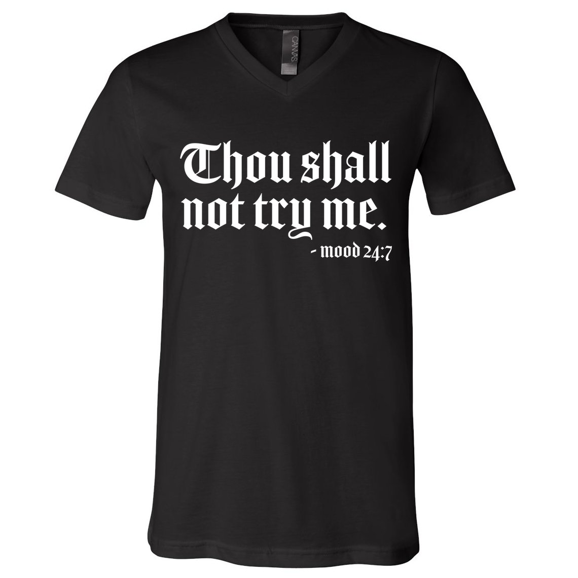 Thou Shall Not Try Me Mood 24:7  V-Neck T-Shirt