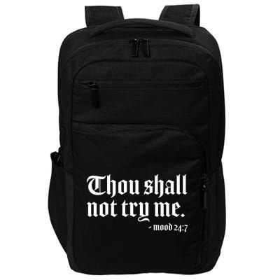 Thou Shall Not Try Me Mood 24:7  Impact Tech Backpack