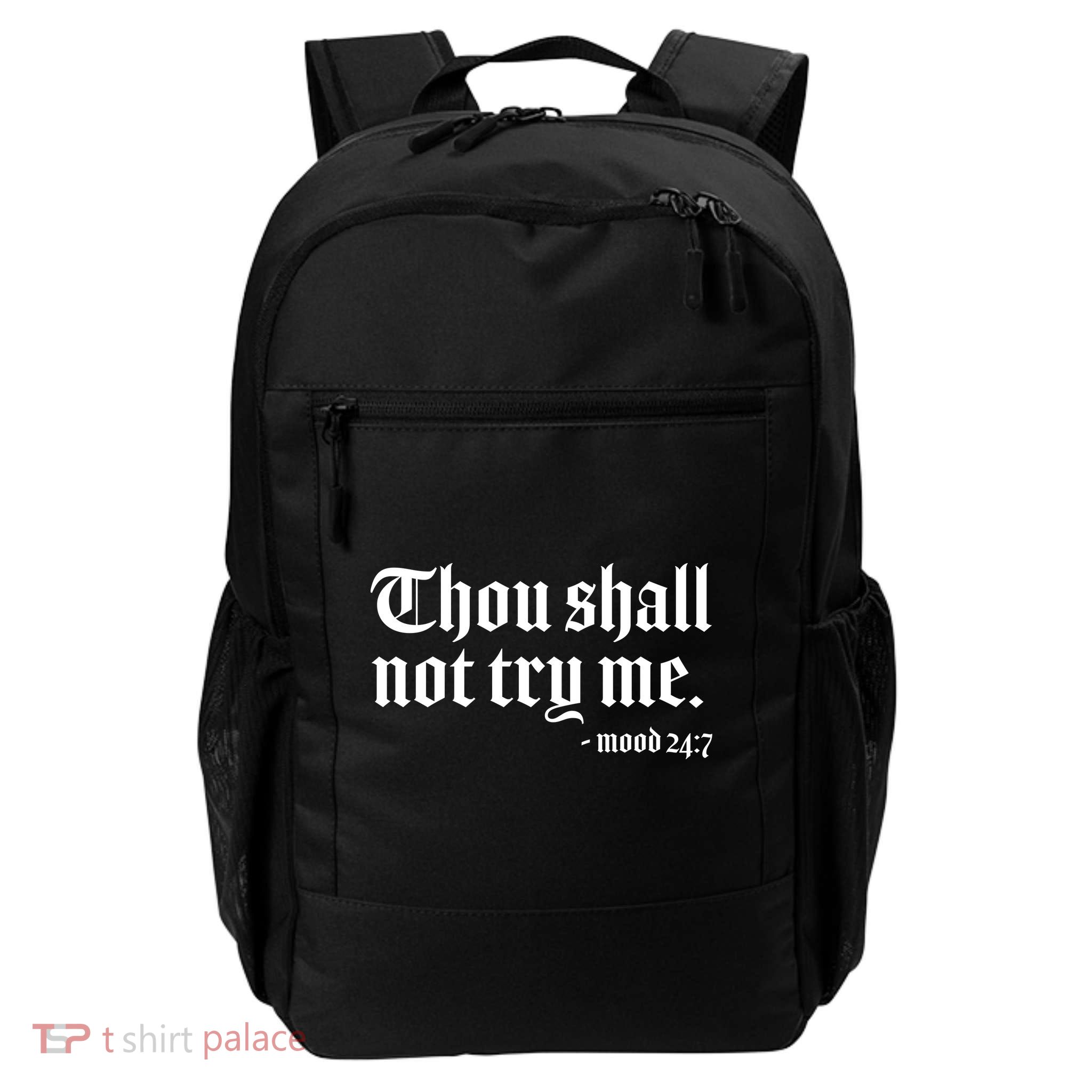 Thou Shall Not Try Me Mood 24:7  Backpack