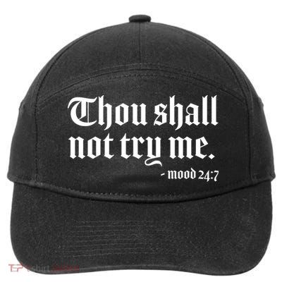 Thou Shall Not Try Me Mood 24:7  7-Panel Snapback Hat