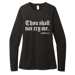 Thou Shall Not Try Me Mood 24:7  Womens CVC Long Sleeve Shirt