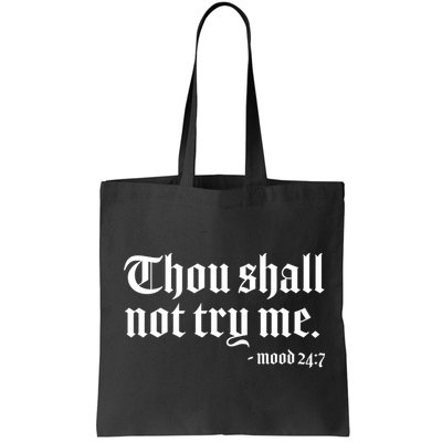 Thou Shall Not Try Me Mood 24:7  Bag