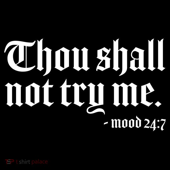 Thou Shall Not Try Me Mood 24:7  Mousepad