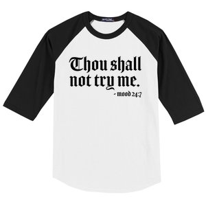 Thou Shall Not Try Me Mood 24:7  Baseball Sleeve Shirt