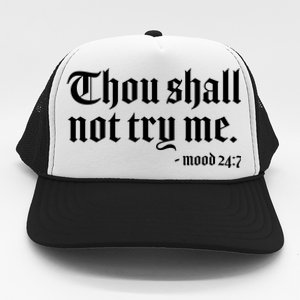 Thou Shall Not Try Me Mood 24:7  Trucker Hat