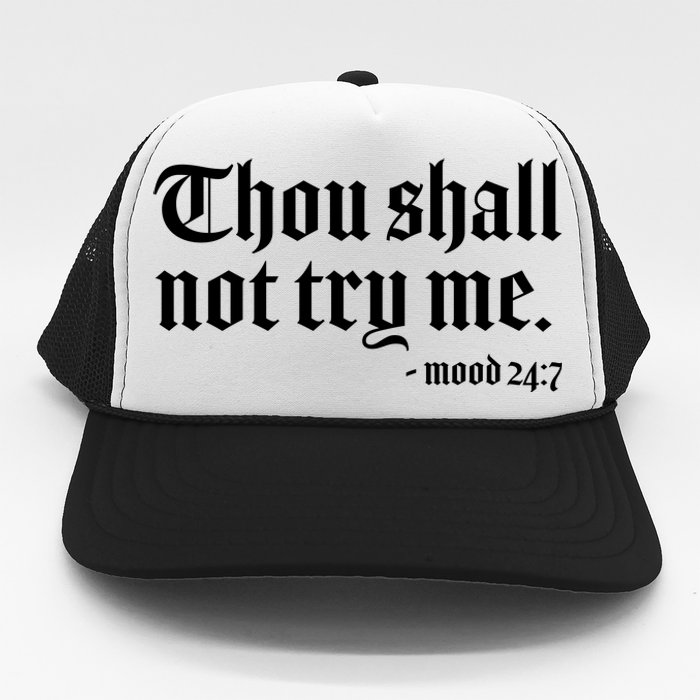 Thou Shall Not Try Me Mood 24:7  Trucker Hat