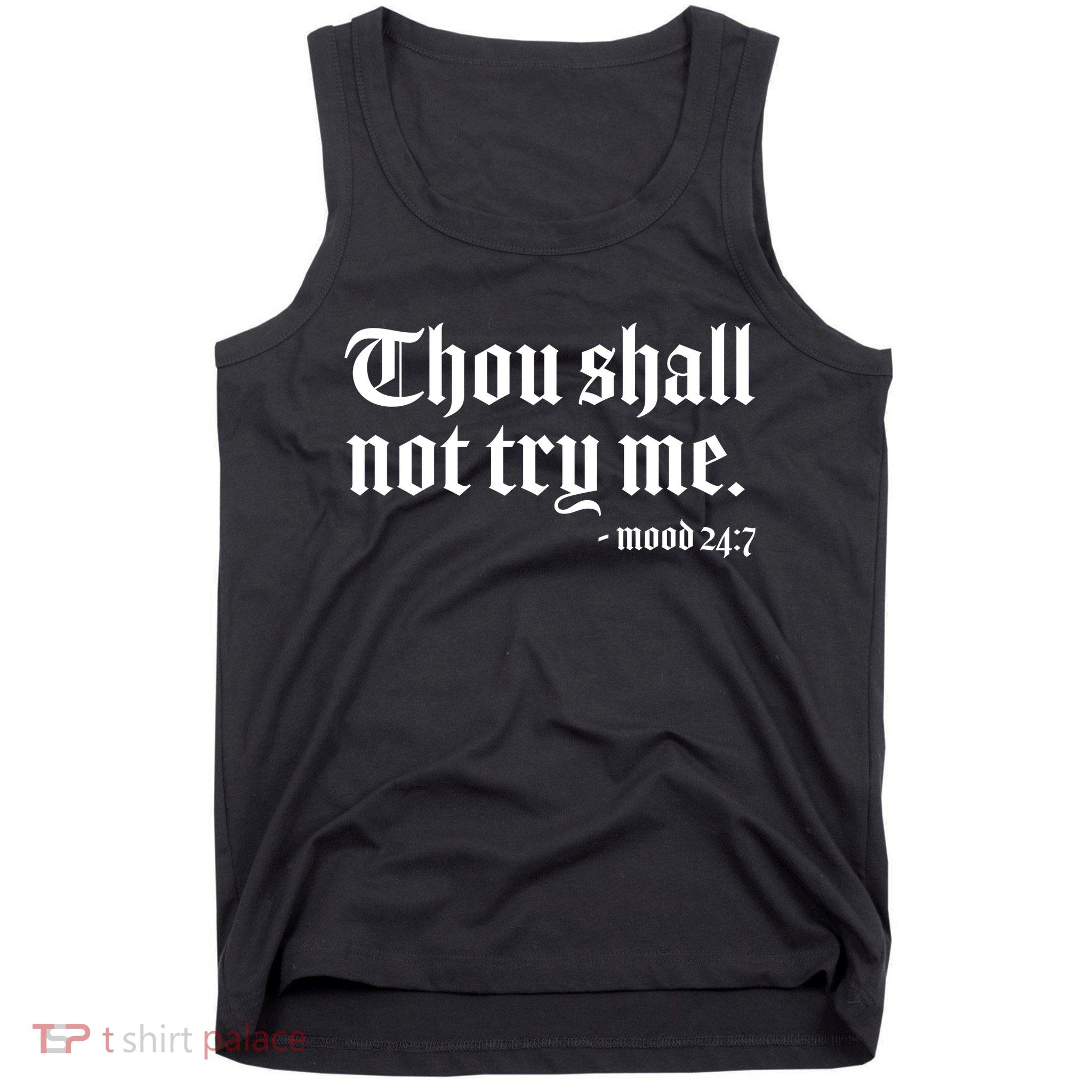 Thou Shall Not Try Me Mood 24:7  Tank Top