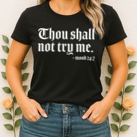 Thou Shall Not Try Me Mood 24:7  Womens T-Shirt