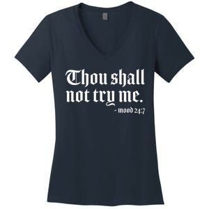 Thou Shall Not Try Me Mood 24:7  Women's V-Neck T-Shirt