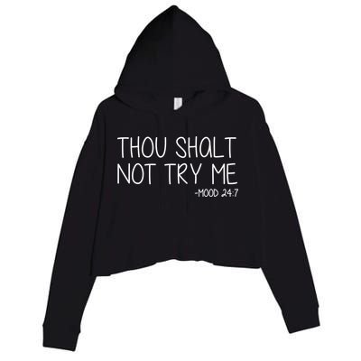 Thou Shalt Not Try Me Mood 24:7 Crop Fleece Hoodie