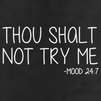 Thou Shalt Not Try Me Mood 24:7 Tumbler