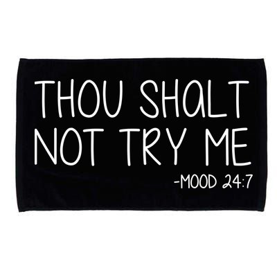 Thou Shalt Not Try Me Mood 24:7 Microfiber Hand Towel