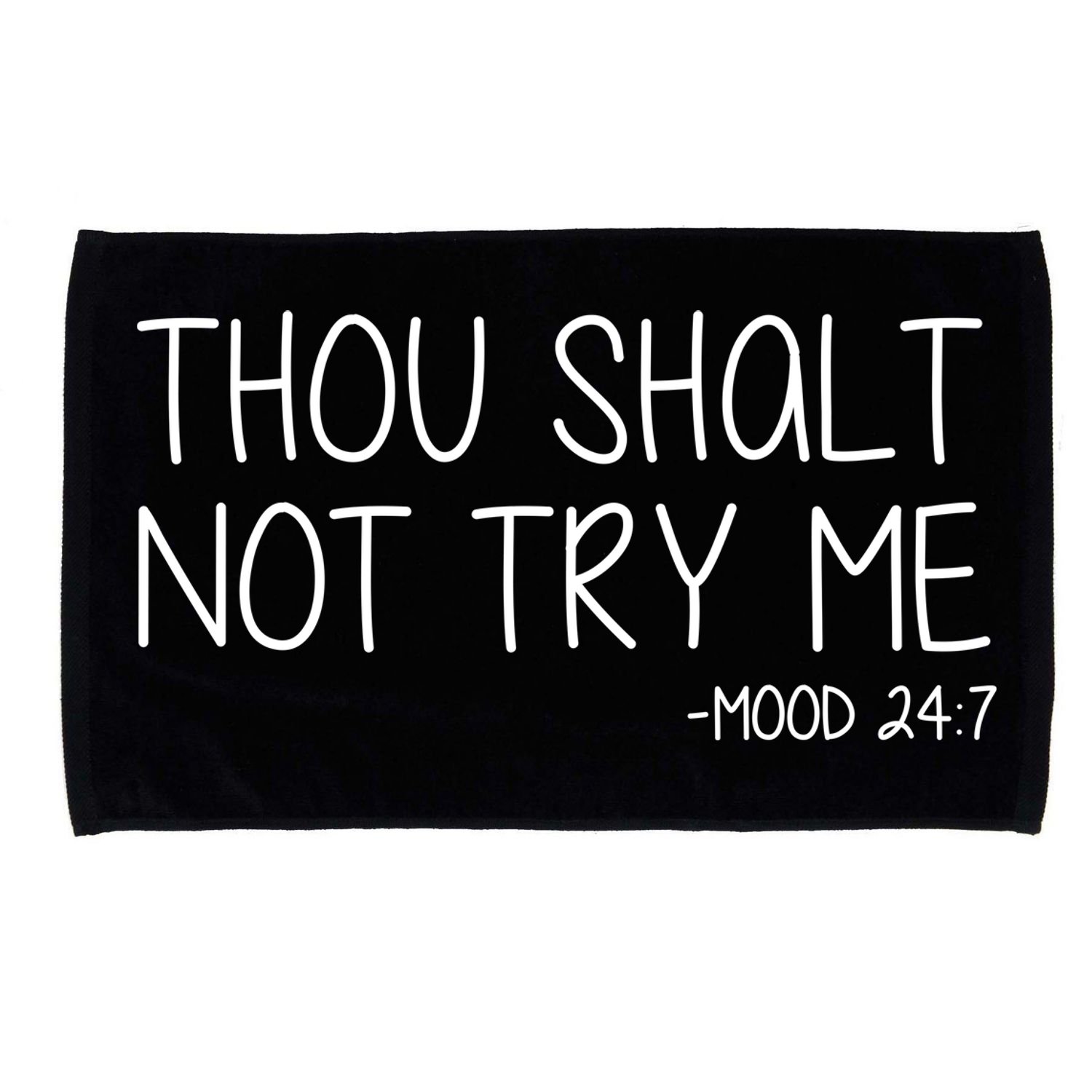Thou Shalt Not Try Me Mood 24:7 Microfiber Hand Towel