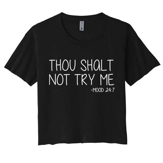 Thou Shalt Not Try Me Mood 24:7 Crop Top