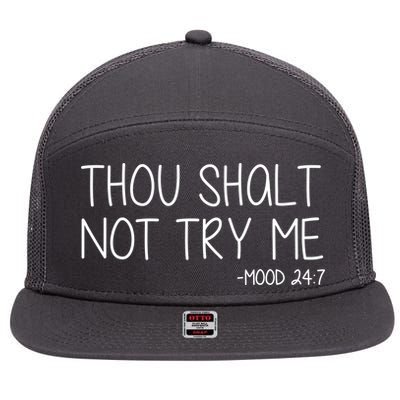 Thou Shalt Not Try Me Mood 24:7 7 Panel Mesh Trucker Snapback Hat