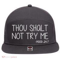 Thou Shalt Not Try Me Mood 24:7 7 Panel Mesh Trucker Snapback Hat