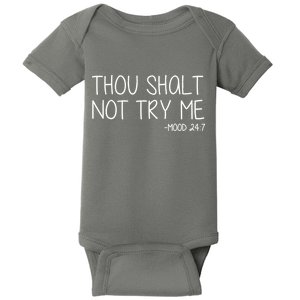 Thou Shalt Not Try Me Mood 24:7 Baby Bodysuit