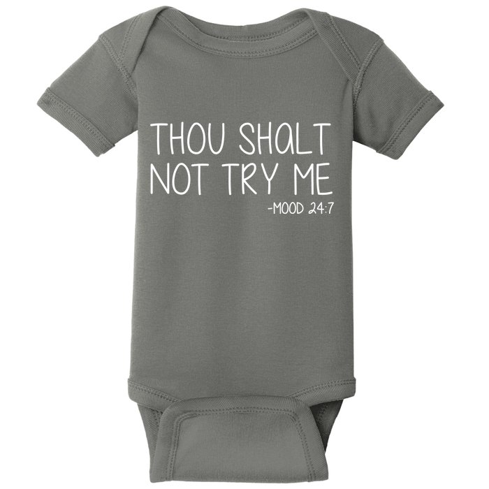 Thou Shalt Not Try Me Mood 24:7 Baby Bodysuit