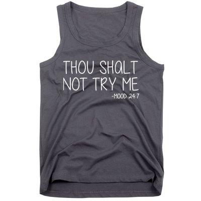Thou Shalt Not Try Me Mood 24:7 Tank Top