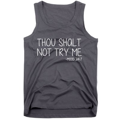 Thou Shalt Not Try Me Mood 24:7 Tank Top