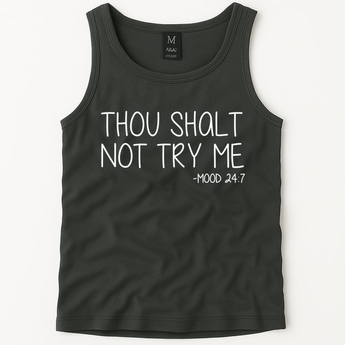 Thou Shalt Not Try Me Mood 24:7 Tank Top
