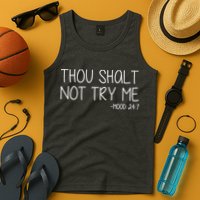 Thou Shalt Not Try Me Mood 24:7 Tank Top