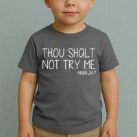 Thou Shalt Not Try Me Mood 24:7 Toddler T-Shirt