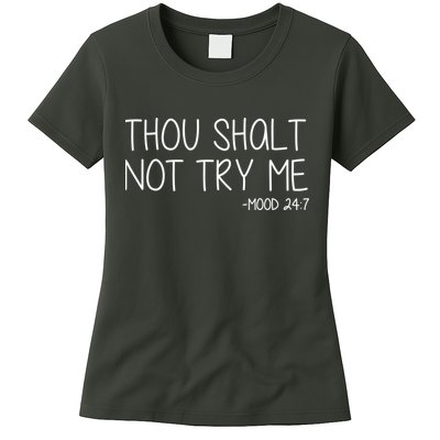 Thou Shalt Not Try Me Mood 24:7 Womens T-Shirt