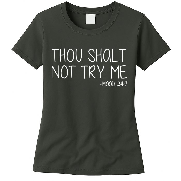 Thou Shalt Not Try Me Mood 24:7 Womens T-Shirt