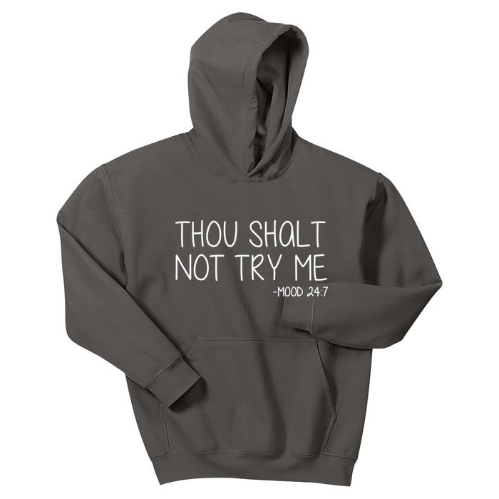 Thou Shalt Not Try Me Mood 24:7 Kids Hoodie