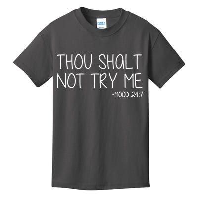 Thou Shalt Not Try Me Mood 24:7 Kids T-Shirt