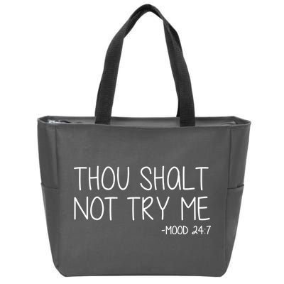 Thou Shalt Not Try Me Mood 24:7 Zip Tote Bag