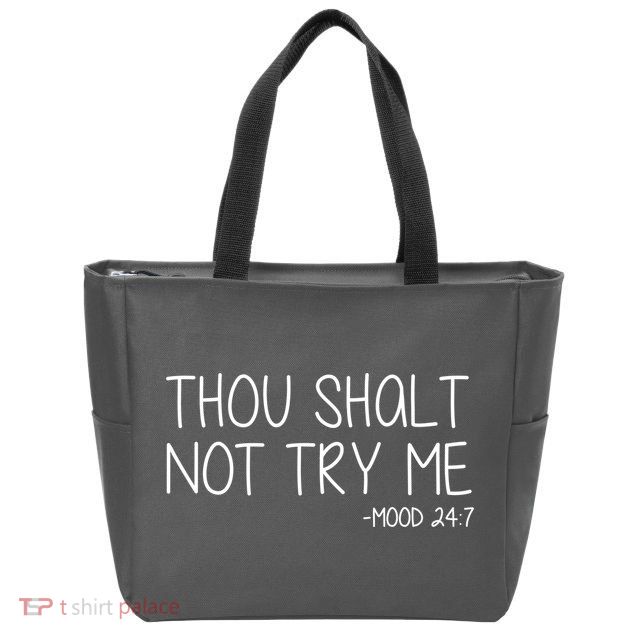 Thou Shalt Not Try Me Mood 24:7 Zip Tote Bag