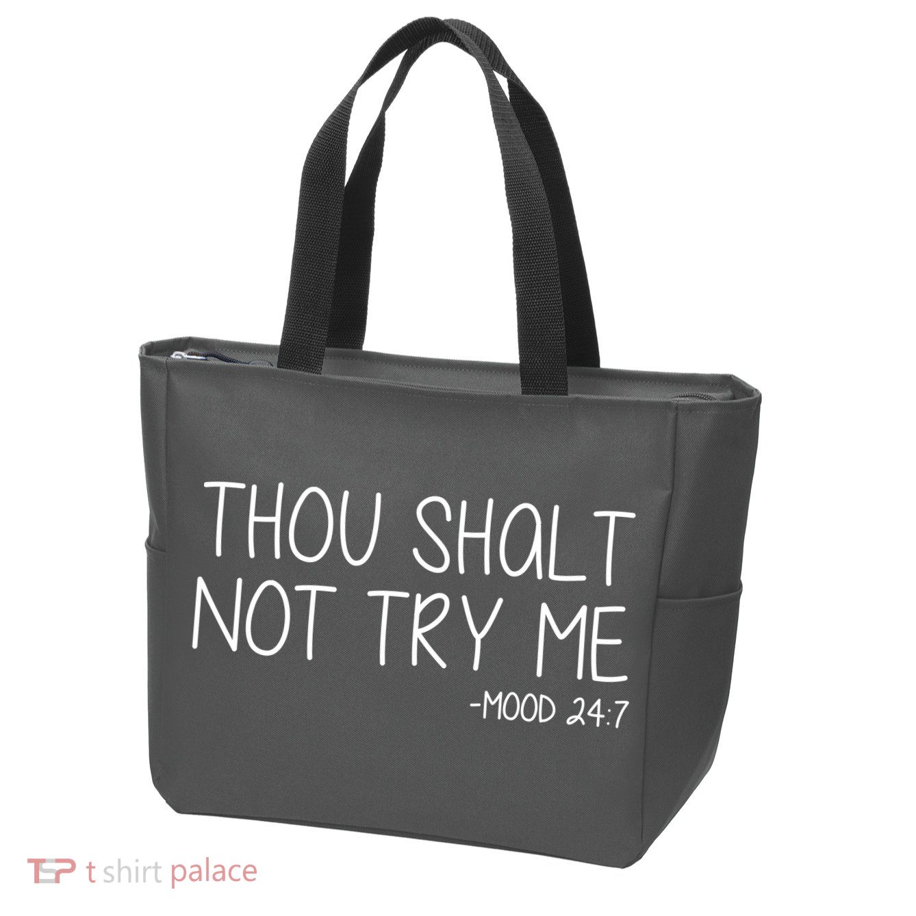Thou Shalt Not Try Me Mood 24:7 Zip Tote Bag