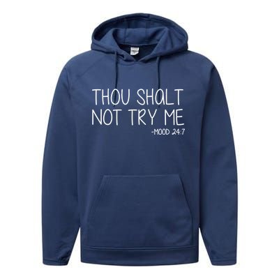 Thou Shalt Not Try Me Mood 24:7 Performance Fleece Hoodie