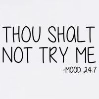 Thou Shalt Not Try Me Mood 24:7 Garment-Dyed Sweatshirt