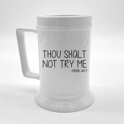 Thou Shalt Not Try Me Mood 24:7 Beer Stein