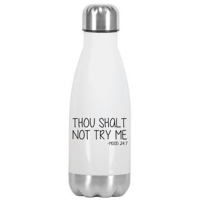 Thou Shalt Not Try Me Mood 24:7 Stainless Steel Insulated Water Bottle