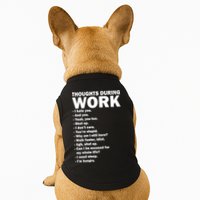 Thoughts During Work Funny Doggie Tank