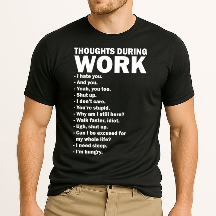 Thoughts During Work Funny Performance Shirt