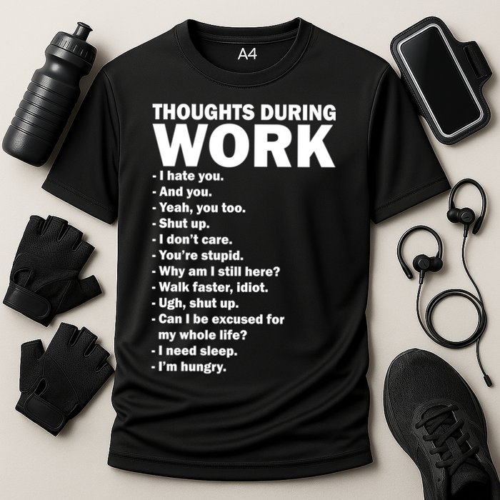 Thoughts During Work Funny Performance Shirt