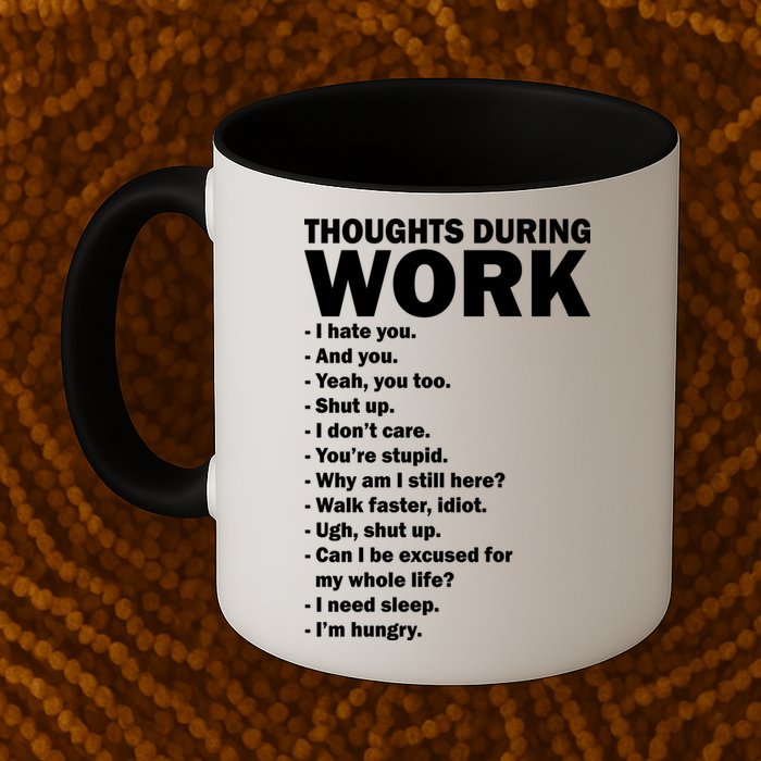 Thoughts During Work Funny Mug