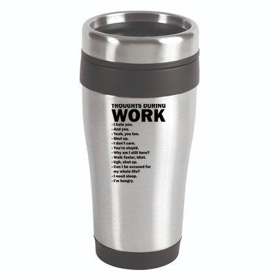 Thoughts During Work Funny 16oz Travel Tumbler