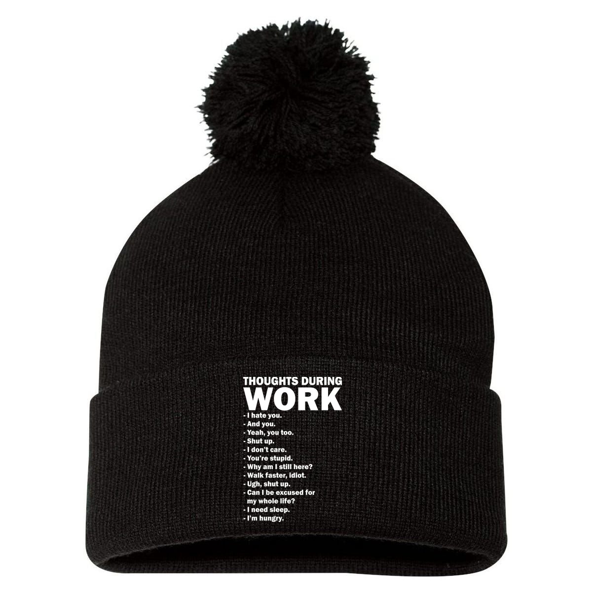 Thoughts During Work Funny Pom Pom 12in Knit Beanie