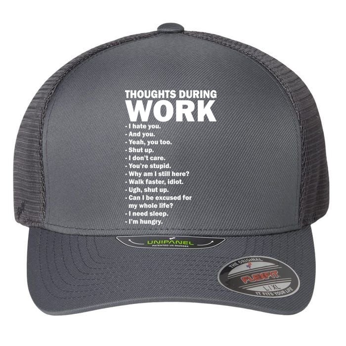 Thoughts During Work Funny Flexfit Unipanel Trucker Cap