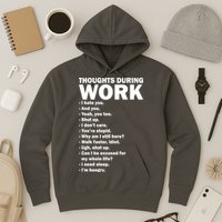 Thoughts During Work Funny Hoodie